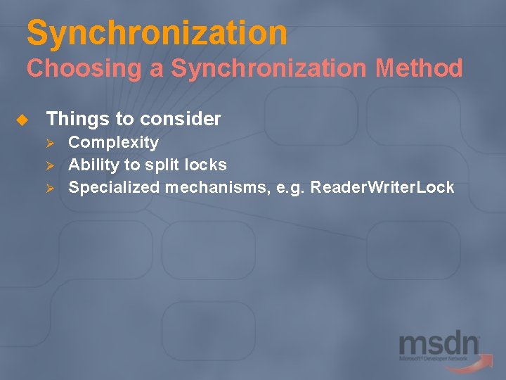 Synchronization Choosing a Synchronization Method u Things to consider Ø Ø Ø Complexity Ability