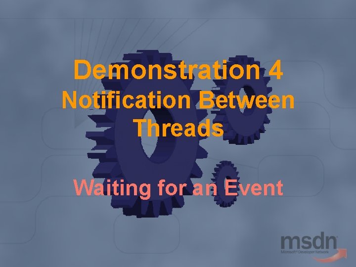 Demonstration 4 Notification Between Threads Waiting for an Event 