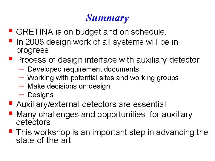 Summary § GRETINA is on budget and on schedule. § In 2006 design work