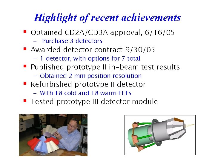 Highlight of recent achievements § Obtained CD 2 A/CD 3 A approval, 6/16/05 §