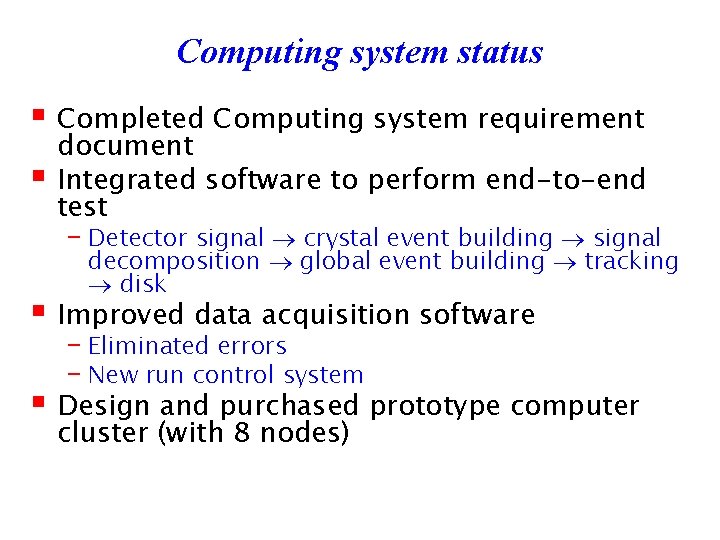 Computing system status § Completed Computing system requirement § document Integrated software to perform