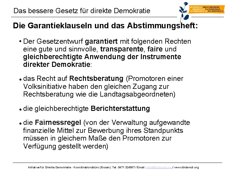 Das bessere Gesetz für direkte Demokratie Die Garantieklauseln und das Abstimmungsheft: • Der Gesetzentwurf