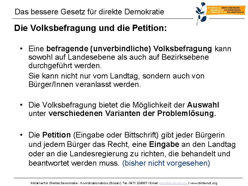 Das bessere Gesetz für direkte Demokratie Die Volksbefragung und die Petition: • Eine befragende