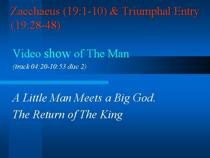 Zacchaeus (19: 1 -10) & Triumphal Entry (19: 28 -48) Video show of The