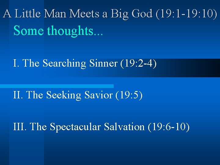 A Little Man Meets a Big God (19: 1 -19: 10) Some thoughts. .
