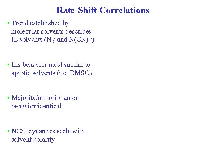 Rate-Shift Correlations • Trend established by molecular solvents describes IL solvents (N 3 -