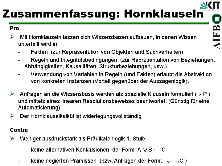 Zusammenfassung: Hornklauseln Pro Ø Mit Hornklauseln lassen sich Wissensbasen aufbauen, in denen Wissen unterteilt