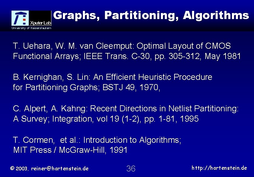 Graphs, Partitioning, Algorithms University of Kaiserslautern T. Uehara, W. M. van Cleemput: Optimal Layout