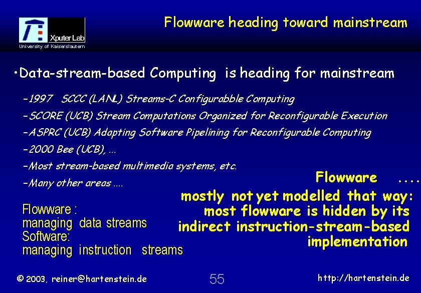Flowware heading toward mainstream University of Kaiserslautern • Data-stream-based Computing is heading for mainstream