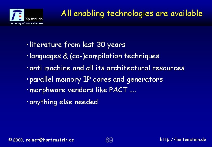 All enabling technologies are available University of Kaiserslautern • literature from last 30 years