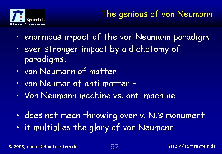 The genious of von Neumann University of Kaiserslautern • enormous impact of the von