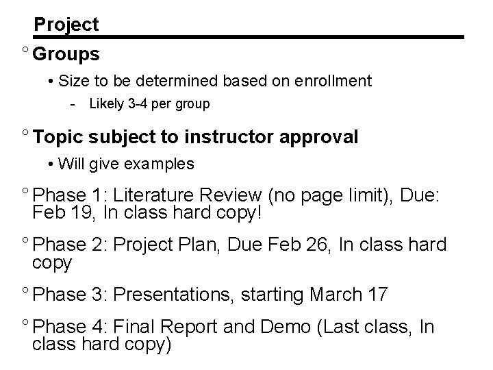 Project ° Groups • Size to be determined based on enrollment - Likely 3