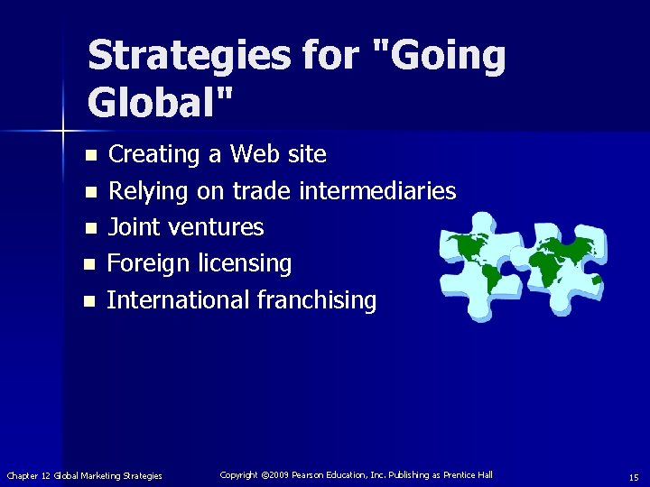 Strategies for "Going Global" n n n Creating a Web site Relying on trade