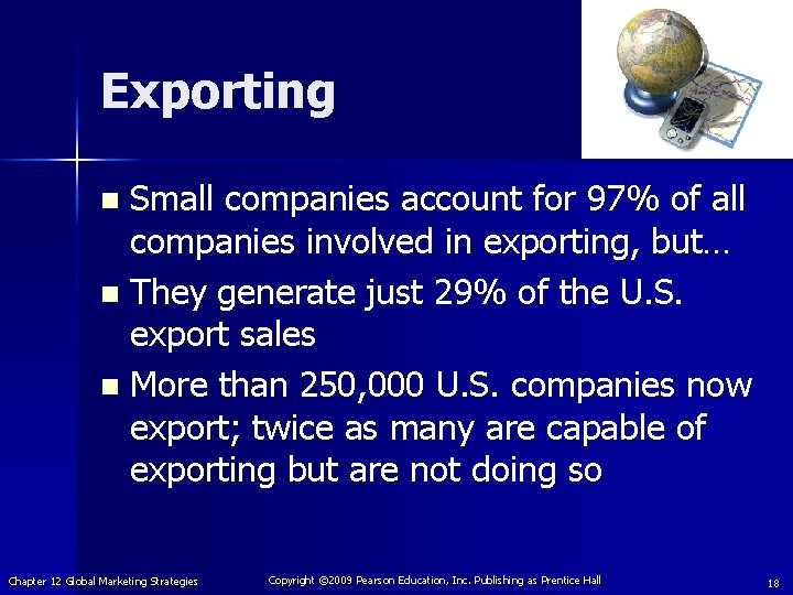 Exporting Small companies account for 97% of all companies involved in exporting, but… n