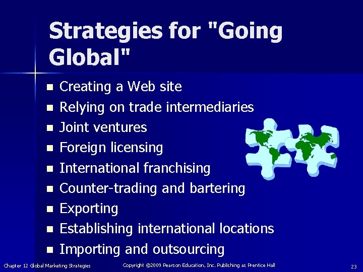 Strategies for "Going Global" n n n n n Creating a Web site Relying