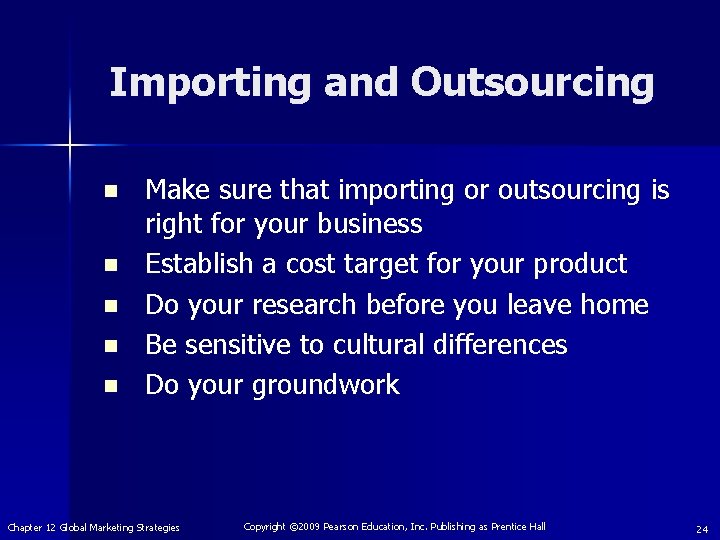 Importing and Outsourcing n n n Make sure that importing or outsourcing is right