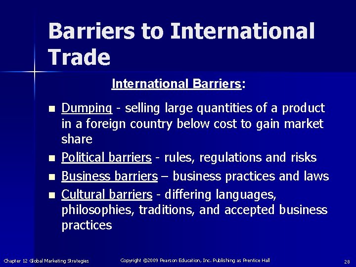 Barriers to International Trade International Barriers: n n Dumping - selling large quantities of