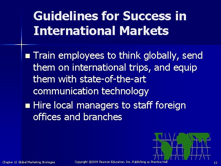 Guidelines for Success in International Markets Train employees to think globally, send them on