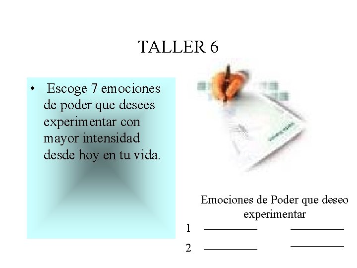 TALLER 6 • Escoge 7 emociones de poder que desees experimentar con mayor intensidad