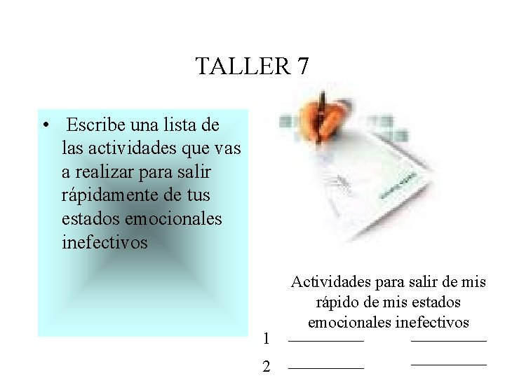TALLER 7 • Escribe una lista de las actividades que vas a realizar para