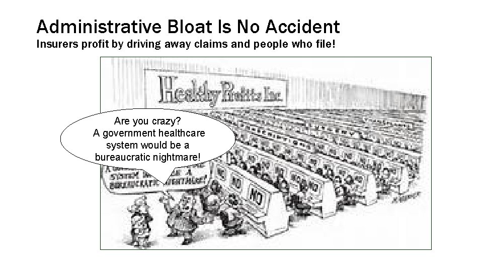 Administrative Bloat Is No Accident Insurers profit by driving away claims and people who