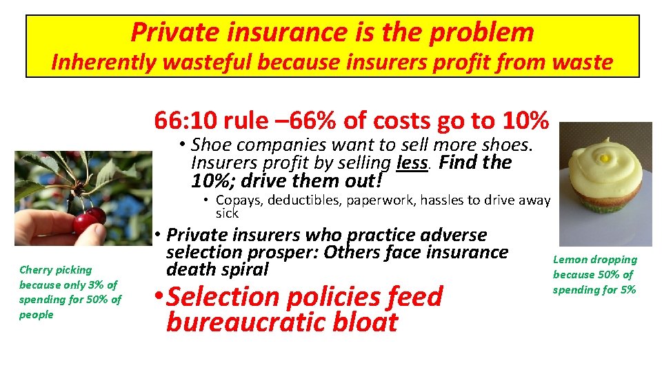 Private insurance is the problem Inherently wasteful because insurers profit from waste 66: 10