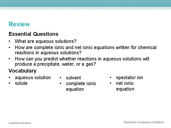 Review Essential Questions • What are aqueous solutions? • How are complete ionic and