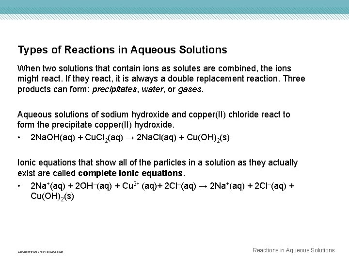 Types of Reactions in Aqueous Solutions When two solutions that contain ions as solutes