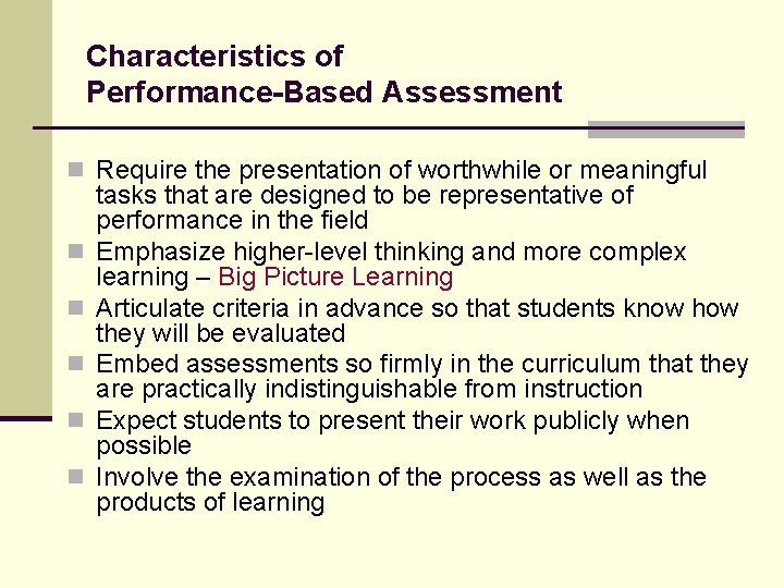 Characteristics of Performance-Based Assessment n Require the presentation of worthwhile or meaningful n n Characteristics of Performance-Based Assessment n Require the presentation of worthwhile or meaningful n n