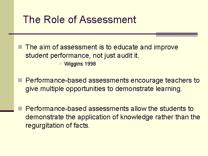 The Role of Assessment n The aim of assessment is to educate and improve The Role of Assessment n The aim of assessment is to educate and improve