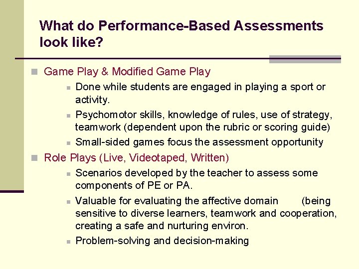 What do Performance-Based Assessments look like? n Game Play & Modified Game Play Done