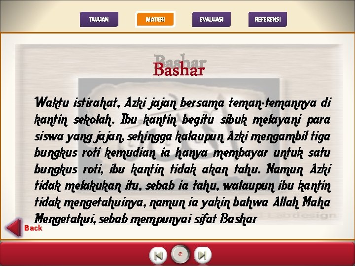 TUJUAN MATERI EVALUASI REFERENSI Bashar Waktu istirahat, Azki jajan bersama teman-temannya di kantin sekolah.