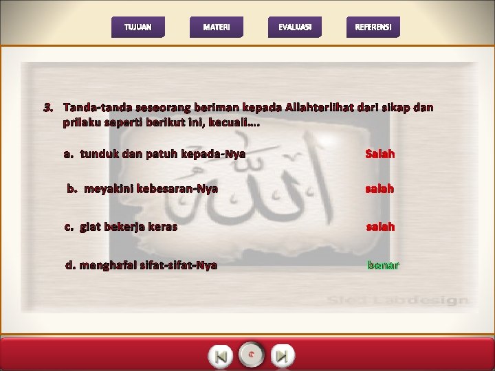 TUJUAN MATERI EVALUASI REFERENSI 3. Tanda-tanda seseorang beriman kepada Allahterlihat dari sikap dan prilaku