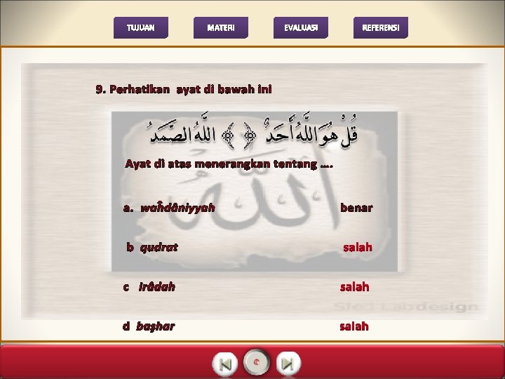 TUJUAN MATERI EVALUASI REFERENSI 9. Perhatikan ayat di bawah ini Ayat di atas menerangkan