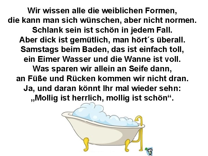 Wir wissen alle die weiblichen Formen, die kann man sich wünschen, aber nicht normen. Wir wissen alle die weiblichen Formen, die kann man sich wünschen, aber nicht normen.