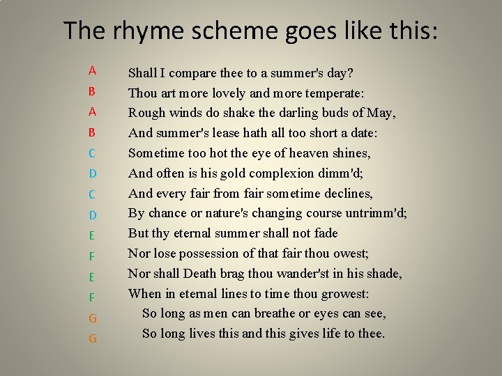 The rhyme scheme goes like this: A B C D E F G G
