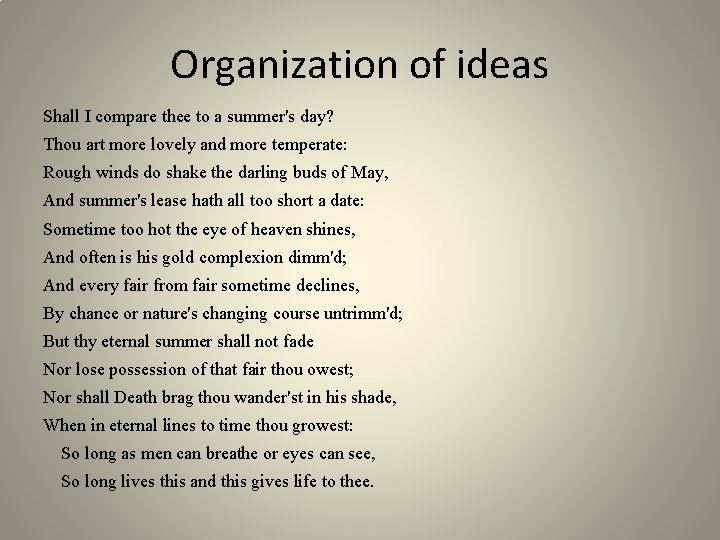 Organization of ideas Shall I compare thee to a summer's day? Thou art more