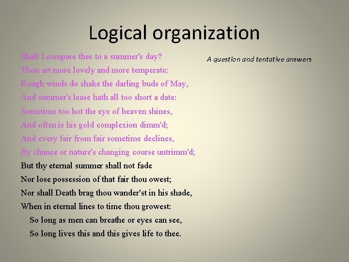 Logical organization Shall I compare thee to a summer's day? Thou art more lovely