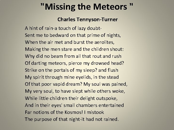 "Missing the Meteors " Charles Tennyson-Turner A hint of rain-a touch of lazy doubt.