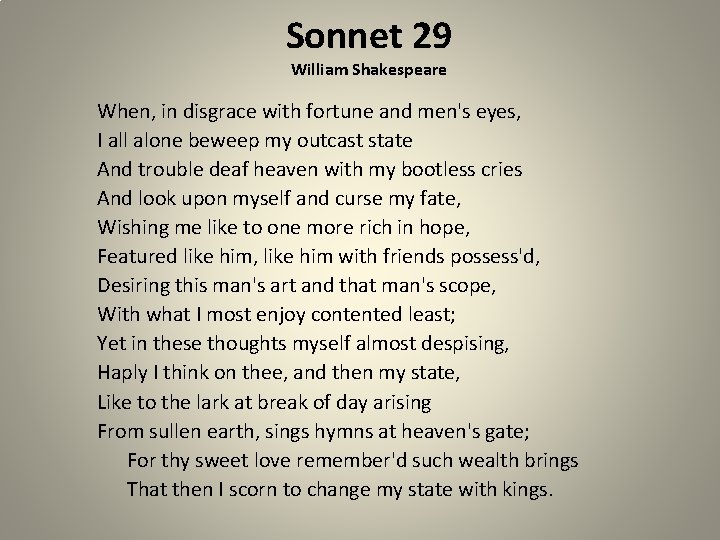 Sonnet 29 William Shakespeare When, in disgrace with fortune and men's eyes, I all