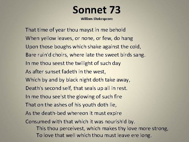 Sonnet 73 William Shakespeare That time of year thou mayst in me behold When