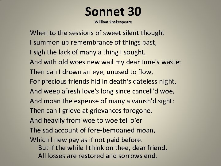 Sonnet 30 William Shakespeare When to the sessions of sweet silent thought I summon