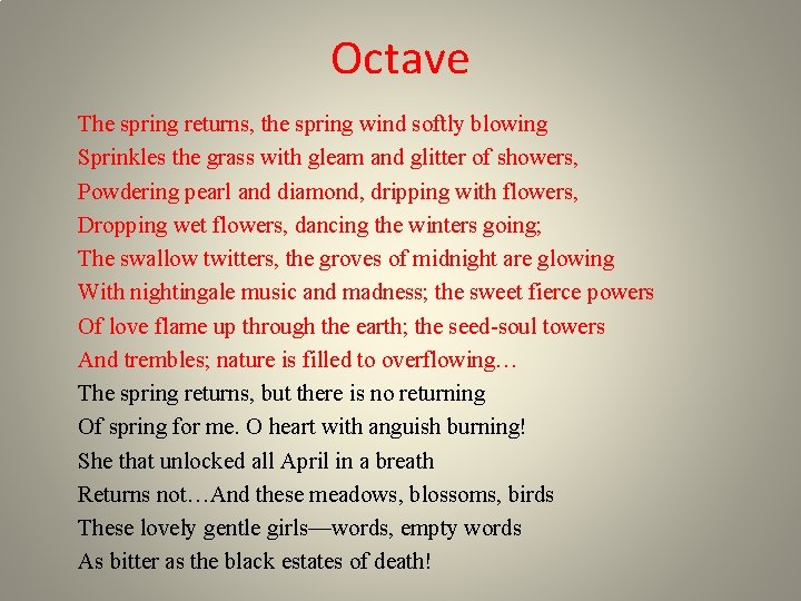 Octave The spring returns, the spring wind softly blowing Sprinkles the grass with gleam