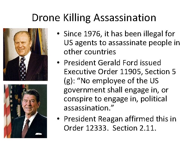 Drone Killing Assassination • Since 1976, it has been illegal for US agents to