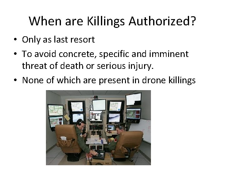 When are Killings Authorized? • Only as last resort • To avoid concrete, specific