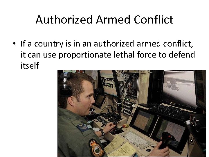 Authorized Armed Conflict • If a country is in an authorized armed conflict, it