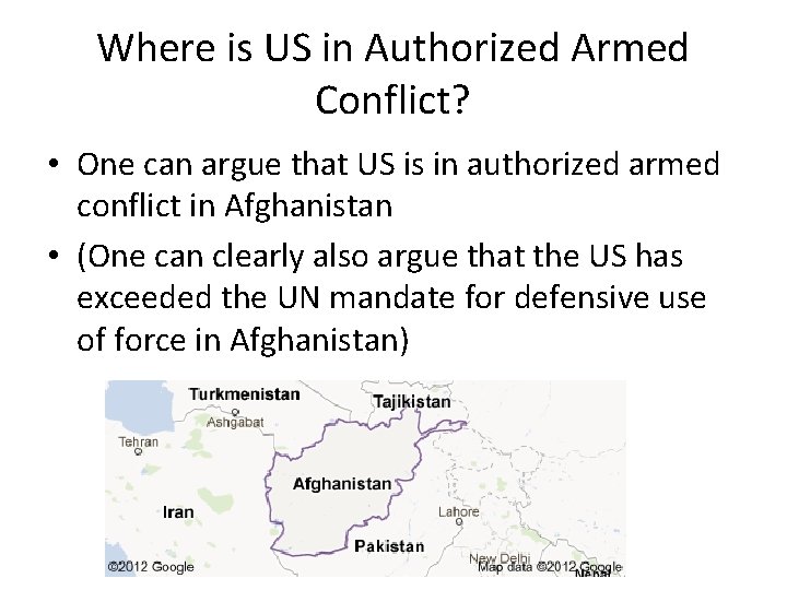 Where is US in Authorized Armed Conflict? • One can argue that US is