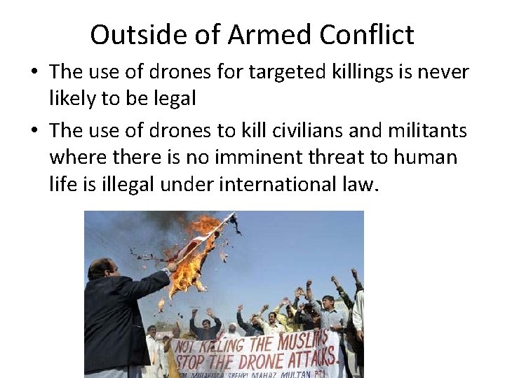 Outside of Armed Conflict • The use of drones for targeted killings is never