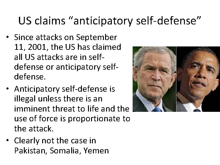 US claims “anticipatory self-defense” • Since attacks on September 11, 2001, the US has