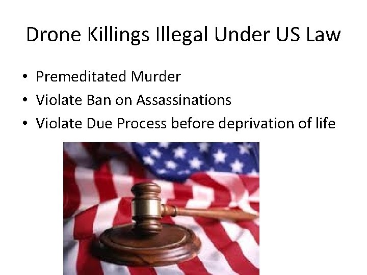 Drone Killings Illegal Under US Law • Premeditated Murder • Violate Ban on Assassinations
